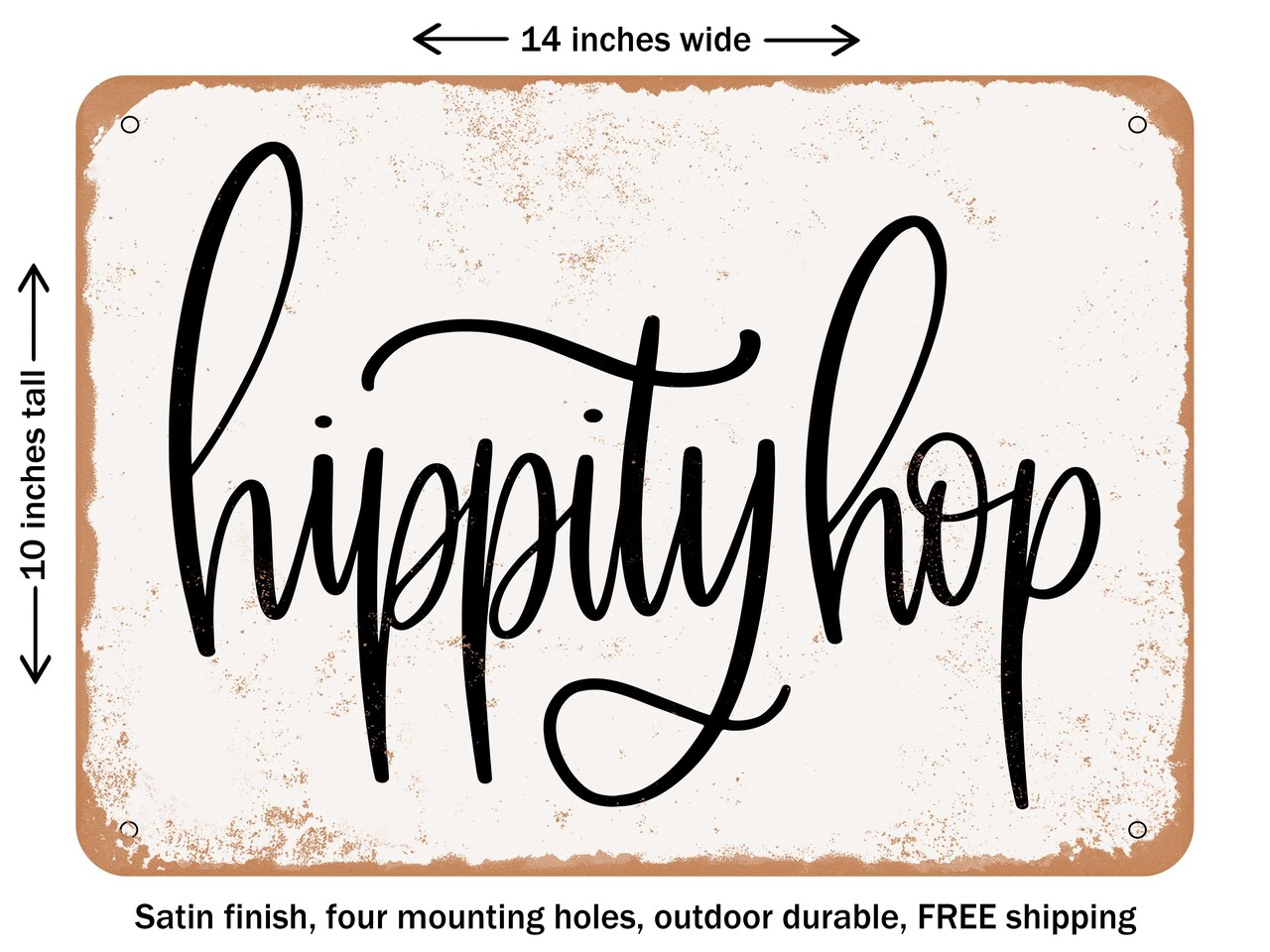 DECORATIVE METAL SIGN - Hippity Hop - Vintage Rusty Look